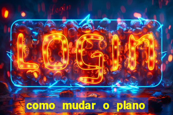 como mudar o plano tim beta mensal para semanal